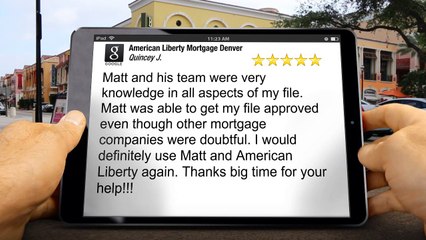 American Liberty Mortgage Denver Denver Incredible Five Star Review by Quincey Jones