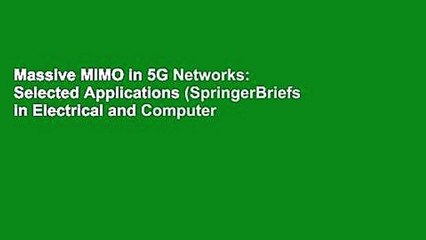 Massive MIMO in 5G Networks: Selected Applications (SpringerBriefs in Electrical and Computer