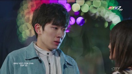 Xem Phim Báu Vật Của Cha Tập 33 - Phim Hoa Ngữ  mới Hay