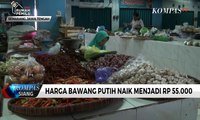 Jelang Puasa Harga Bawang Putih naik Jadi Rp 55.000