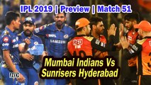 IPL 2019 | Preview | Match 51| Mumbai Indians Vs Sunrisers Hyderabad