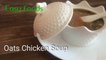 EASY FOODS||Oats Chicken Soup Recipe In Malayalam||ഓട്ട്സ് ചിക്കെൻ സൂപ്പ്||Homemade Recipe 02