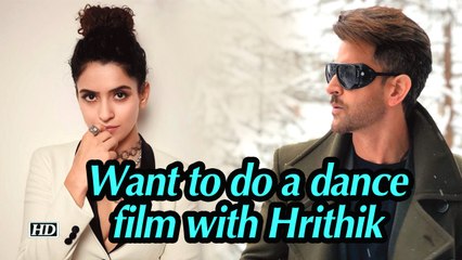 Want to do a dance film with Hrithik: Sanya Malhotra