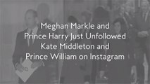 Meghan Markle and Prince Harry Just Unfollowed Kate Middleton and Prince William on Instagram
