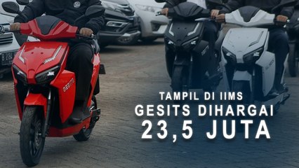 Tampil Di IIMS, Gesits Dihargai 23,5 Juta