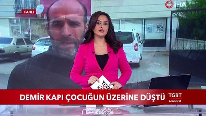 Demir Kapı Çocuğun Üzerine Düştü