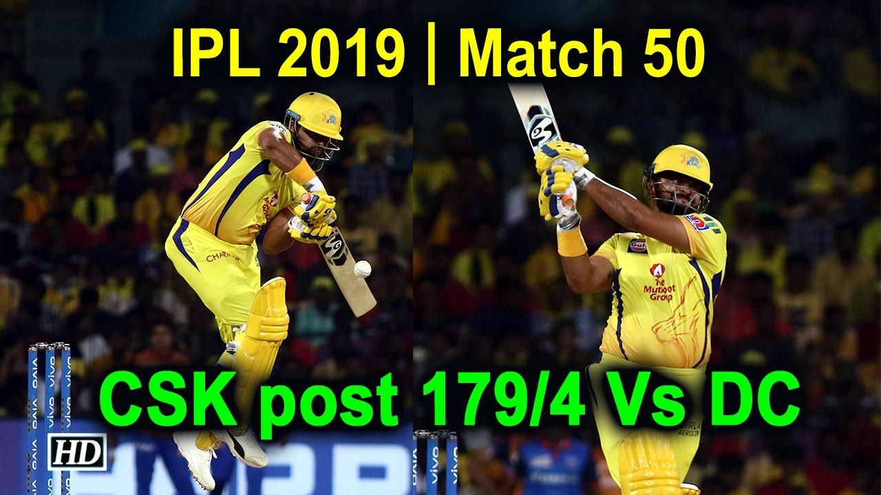 IPL 2019 | Match 50 | CSK post 179/4 Vs DC