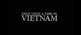 ONCE UPON A TIME IN VIETNAM (2013) Trailer - HD