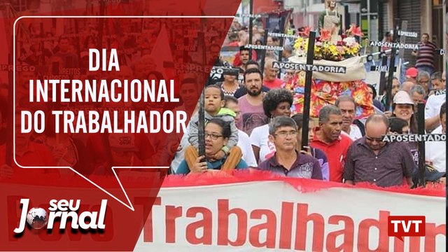 1º de Maio em todo país – Reforma da Previdência – Desemprego em alta – Seu Jornal (01/05/2019)