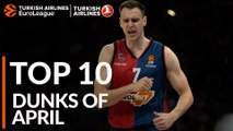 Turkish Airlines EuroLeague, Top 10 Dunks of April!