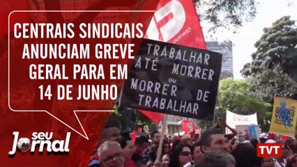 Greve geral já tem data: 14 de junho