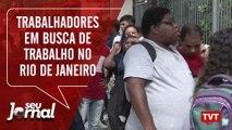 Trabalhadores penam em busca de trabalho no Rio de Janeiro