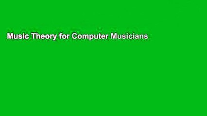 Music Theory for Computer Musicians