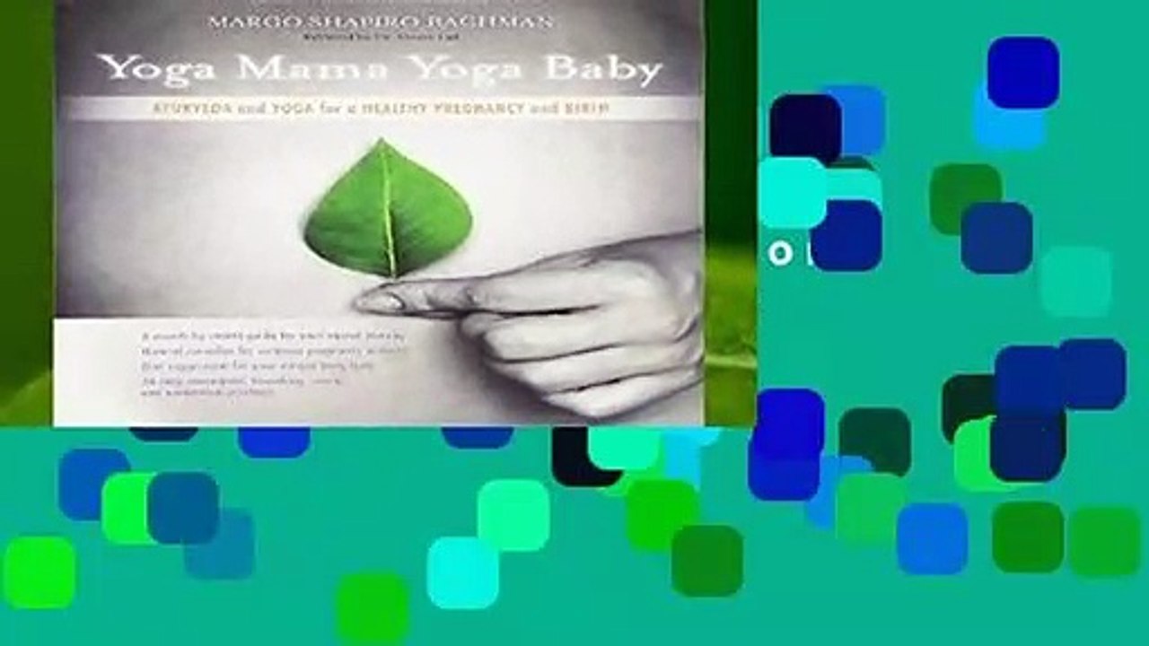 Yoga Mama, Yoga Baby: Ayurveda and Yoga for a Healthy Pregnancy and Birth