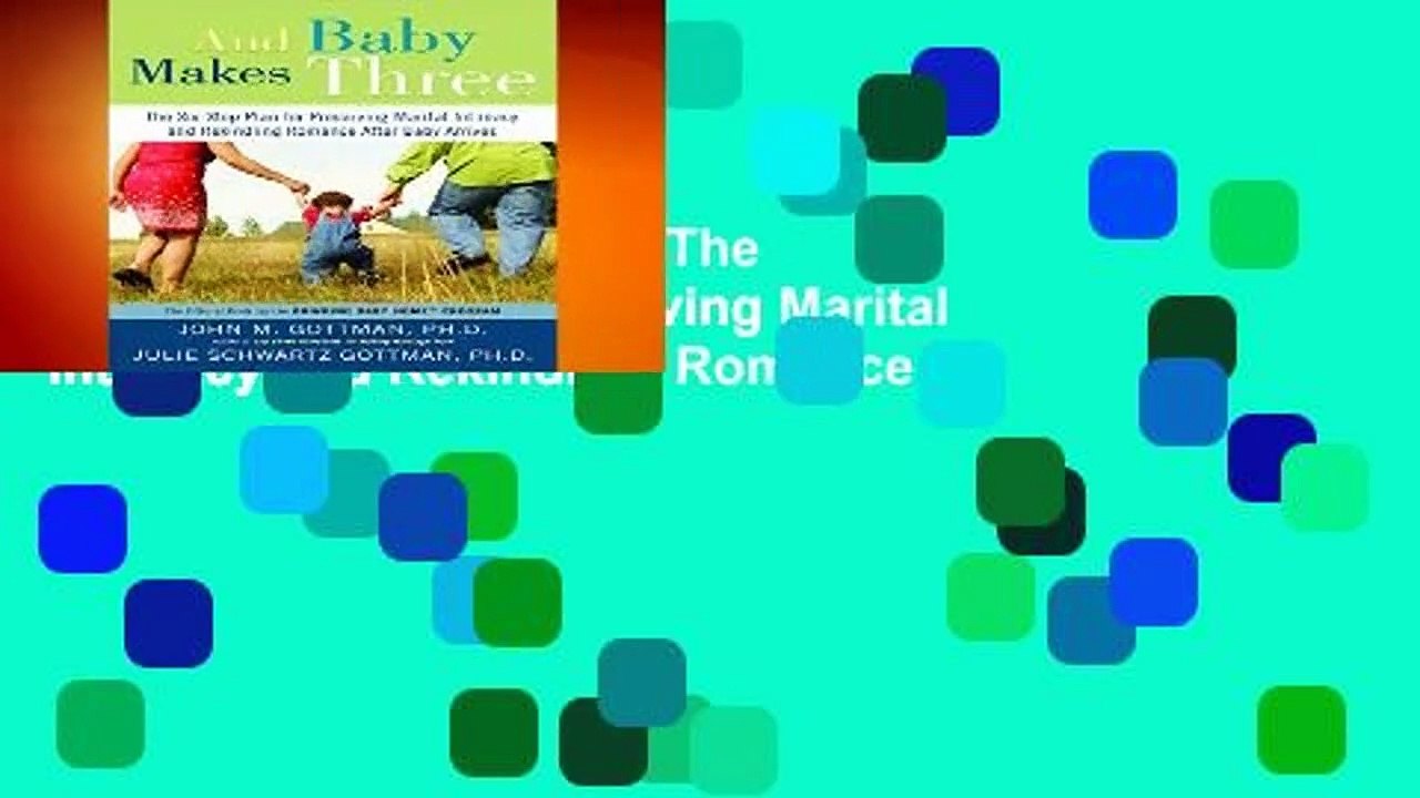 And Baby Makes Three: The Six-Step Plan for Preserving Marital Intimacy and Rekindling Romance