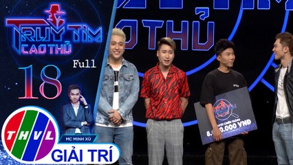 THVL | Truy tìm cao thủ - Tập 18: Ca sĩ Yanbi, blogger Huy Cung, rapper Mr.T, ca nhạc sĩ Bảo Kun
