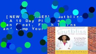 [NEW RELEASES]  Gutbliss : A 10 Day Plan to Ban Bloat, Flush Toxins and Dump Your Digestive