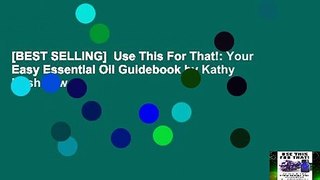 [BEST SELLING]  Use This For That!: Your Easy Essential Oil Guidebook by Kathy Heshelow