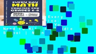 Full E-book  Every Day Math Practice: 1000+ Questions You Need to Kill in Middle School | Math
