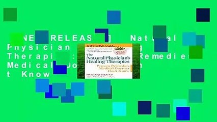 [NEW RELEASES]  Natural Physician s Healing Therapies: Proven Remedies Medical Doctors Don t Know