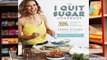 [Read] The I Quit Sugar Cookbook: 306 Recipes for a Clean, Healthy Life  For Trial