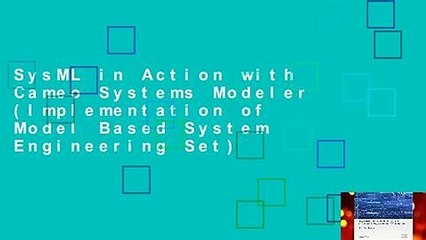 SysML in Action with Cameo Systems Modeler (Implementation of Model Based System Engineering Set)