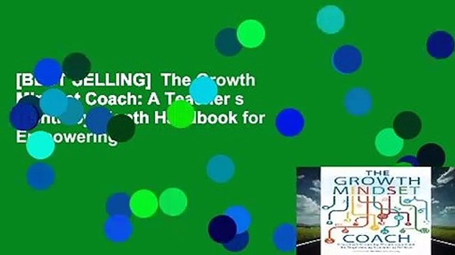 [BEST SELLING] The Growth Mindset Coach: A Teacher s Month-by-Month Handbook for Empowering