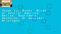 About For Books  Birds of Central America: Belize, Guatemala, Honduras, El Salvador, Nicaragua,