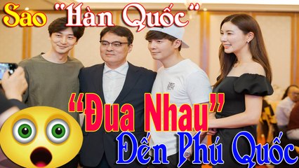 Các ngôi sao Hàn Quốc ồ ạt đến đảo Phú Quốc kỳ nghỉ lễ