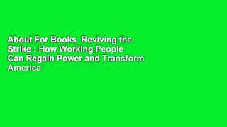 About For Books  Reviving the Strike : How Working People Can Regain Power and Transform America