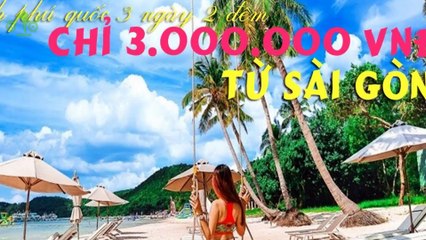 Hướng dẫn đi du lịch Phú Quốc 3 ngày 2 đêm với 3 triêu đồng