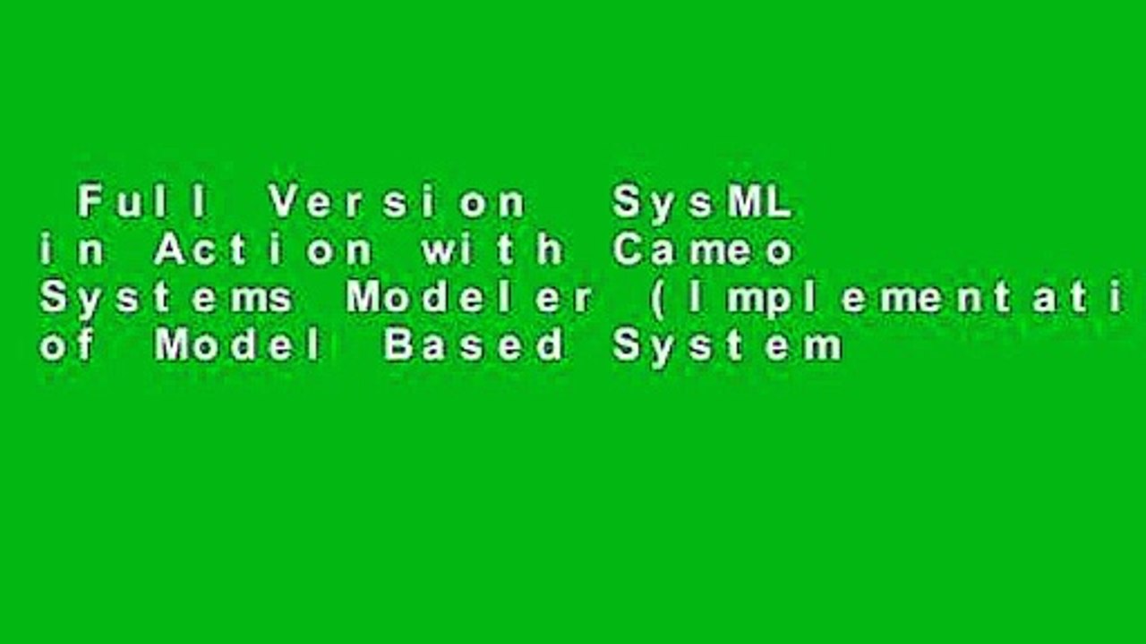 Full Version  SysML in Action with Cameo Systems Modeler (Implementation of Model Based System