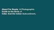 About For Books  A Photographic Guide to the Birds of India: And the Indian Subcontinent,