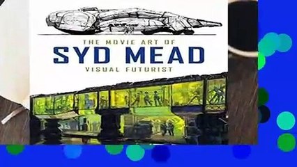 Full Version  The Movie Art of Syd Mead: Visual Futurist Complete