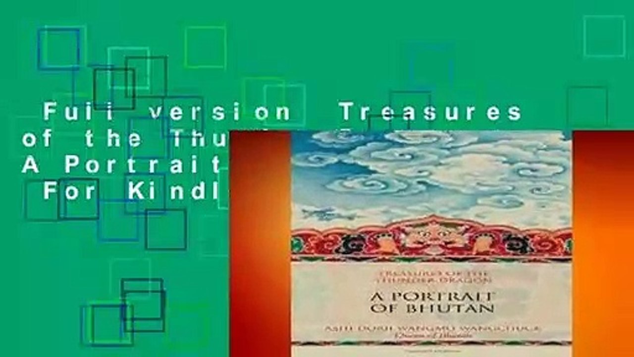 Full version  Treasures of the Thunder Dragon: A Portrait of Bhutan  For Kindle