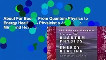About For Books  From Quantum Physics to Energy Healing: A Physicist s Journey to Mind and Healing