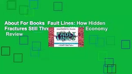 About For Books  Fault Lines: How Hidden Fractures Still Threaten the World Economy  Review