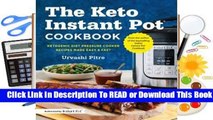 Full version  The Keto Instant Pot Cookbook: Ketogenic Diet Pressure Cooker Recipes Made Easy &