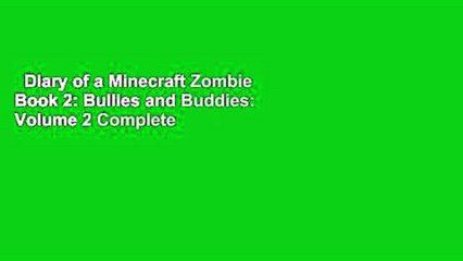 Diary of a Minecraft Zombie Book 2: Bullies and Buddies: Volume 2 Complete