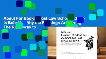 About For Books  Most Law School Advice Is Bullsh*t: Why the Rankings Are Wrong, The Right Way to