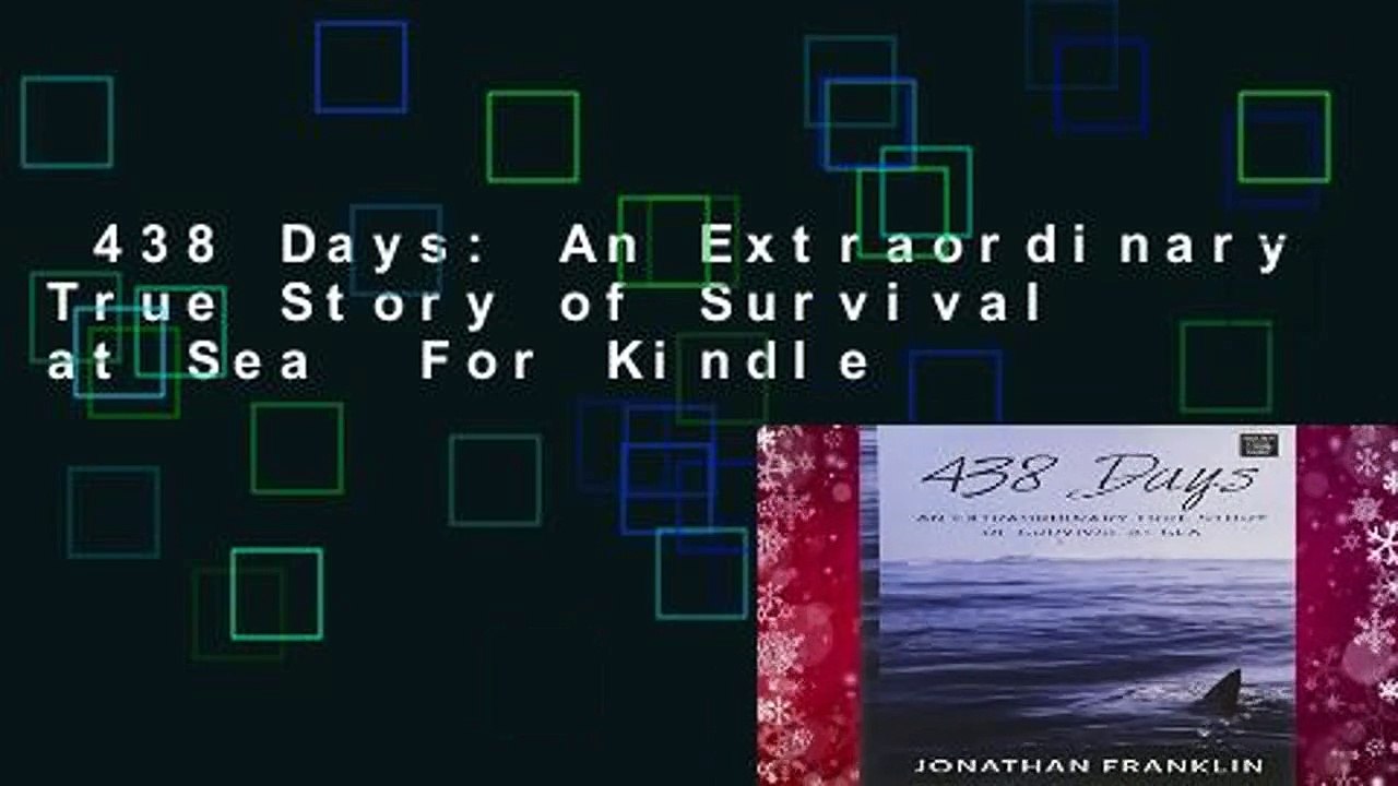 438 Days: An Extraordinary True Story of Survival at Sea  For Kindle