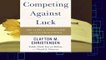 Full version  Competing Against Luck: The Story of Innovation and Customer Choice  Review