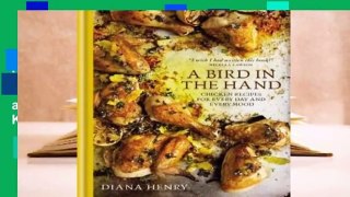 Full version  A Bird in the Hand: Chicken recipes for every day and every mood  For Kindle