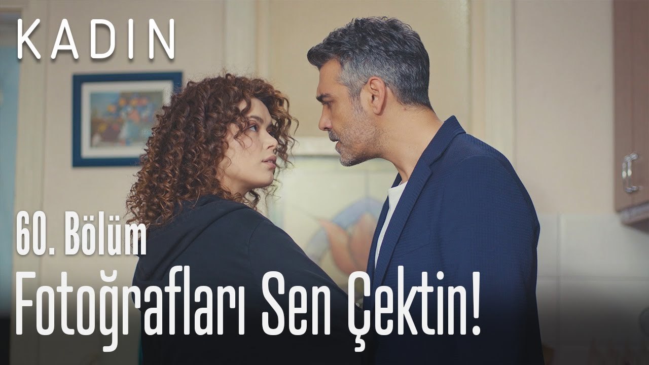 Fotoğrafları sen çektin? - Kadın 60. Bölüm