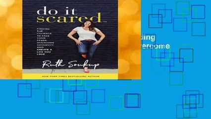 About For Books  Do It Scared: Finding the Courage to Face Your Fears, Overcome Adversity, and