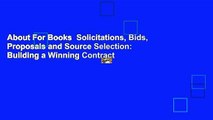 About For Books  Solicitations, Bids, Proposals and Source Selection: Building a Winning Contract