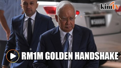 RM1m golden handshake for Najib