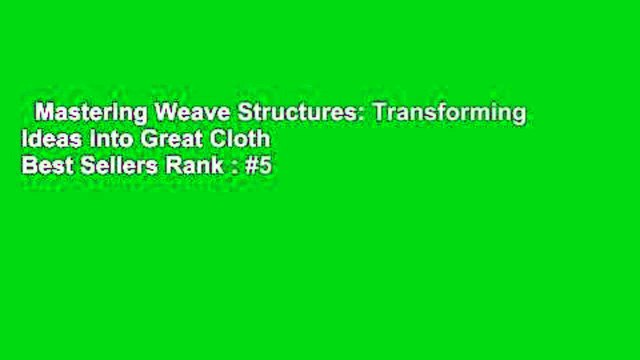 Mastering Weave Structures: Transforming Ideas into Great Cloth Best Sellers Rank : #5