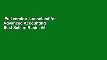 Full version  LooseLeaf for Advanced Accounting  Best Sellers Rank : #5