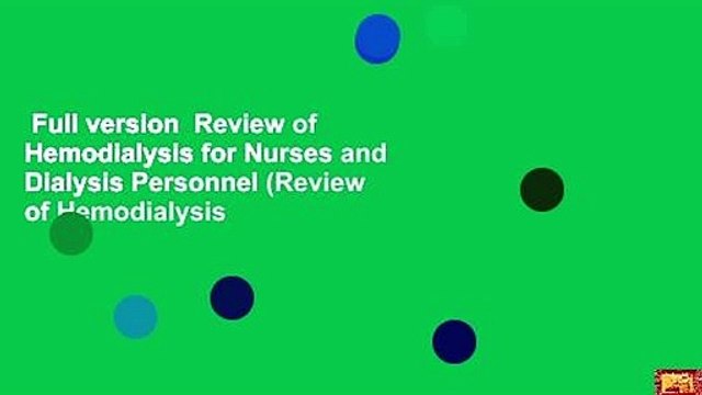 Full version Review of Hemodialysis for Nurses and Dialysis Personnel (Review of Hemodialysis